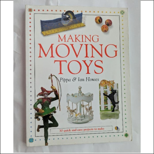 Making Moving Toys by Pippa & Ian Howes 